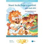 Staré řecké báje a pověsti pro malé děti - Martina Drijverová – Sleviste.cz