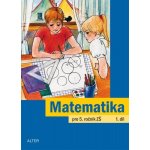 Matematika pro 5. ročník ZŠ 1. díl - Justová Jaroslava – Hledejceny.cz