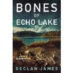 Bones of Echo Lake James DeclanPaperback – Hledejceny.cz