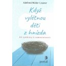 Když vylétnou děti z hnízda - Od symbiózy k samostatnosti - Adelheid Müller-Lissner