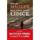 Kniha Muž, který přežil Lidice