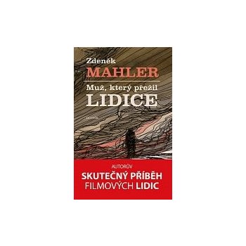 Muž, který přežil Lidice