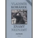 Vladimír Komárek Známý Neznámý + DVD - Boněk Jan