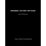 Spielberg: The First Ten Years Bouzereau Laurent – Hledejceny.cz