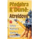 Předehra k Duně : Atreidové (Herbert Brian, Anderson Kevin J.)