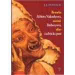 Bosorka Alžběta Nádašdyová, rozená Báthoryová, alias čachtická paní 2. vydání Duffack J.J. – Hledejceny.cz