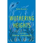 Wuthering Heights - A Retelling (Landman Tanya) – Hledejceny.cz