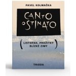 Canto ostinato - Pavel Kolmačka – Zboží Mobilmania