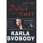 Nevšední život, záhadná smrt Karla Svobody - Oldřich Dudek – Hledejceny.cz