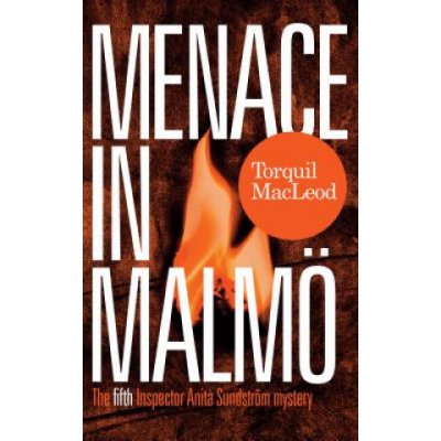 Menace in Malmo - The Fifth Inspector Anita Sundstom Mystery MacLeod TorquilPaperback – Hledejceny.cz