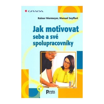 Jak motivovat sebe a své spolupracovníky – Zbozi.Blesk.cz