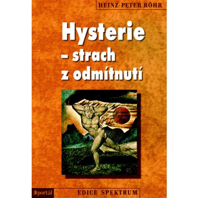 Hysterie - strach z odmítnutí - Heinz-Peter Röhr – Hledejceny.cz