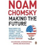 Making the Future - N. Chomsky – Hledejceny.cz