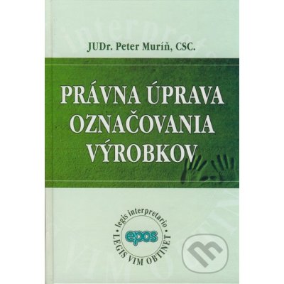 Právna úprava označovania výrobkov - Peter Muríň