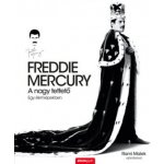 Freddie Mercury - A nagy tettető – Sleviste.cz