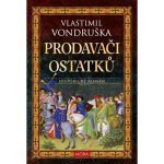 Prodavači ostatků, 4. vydání - Vlastimil Vondruška – Zbozi.Blesk.cz