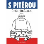 S Pitěrou Češi přežijou - Ernest Šťastný – Hledejceny.cz