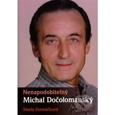 Nenapodobiteľný Michal Dočolomanský – Hledejceny.cz