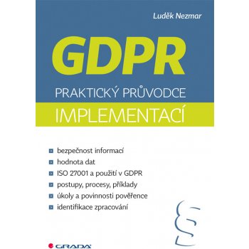 GDPR: Praktický průvodce implementací - Nezmar Luděk