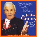 Černý Jožka - Ty jsi moja velká láska CD – Hledejceny.cz