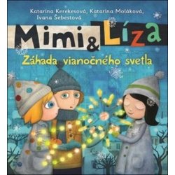 Mimi a Líza - Záhada vianočného svetla - Katarína Kerekesová, Katarína Moláková