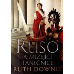 Ruso a mizející tanečnice - Ruth Downie – Hledejceny.cz