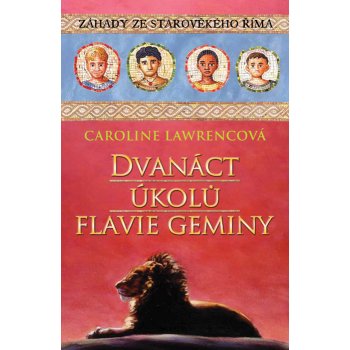 Dvanáct úkolů Flavie Geminy - Caroline Lawrencová