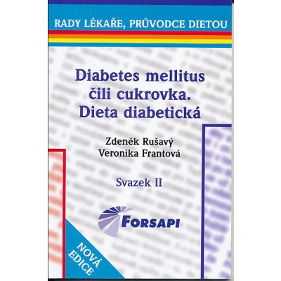 Diabetes mellitus čili cukrovka. Dieta diabetická svazek II Rušavý Z.,Frantová V. – Zbozi.Blesk.cz