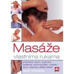 Atkinson Mary: MASÁŽE VLASTNÍMA RUKAMA – Hledejceny.cz