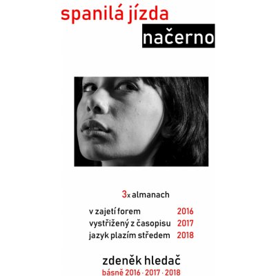 Spanilá jízda načerno. 3x almanach - Zdeněk Hledač – Hledejceny.cz
