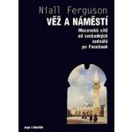 Věž a náměstí - Niall Ferguson – Hledejceny.cz
