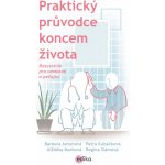 Praktický průvodce koncem života - Barbora Antonová – Sleviste.cz