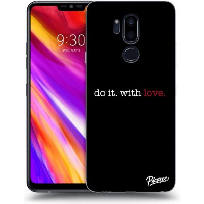 Pouzdro Picasee silikonové LG G7 ThinQ - Do it. With love. čiré