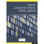 Okná, zasklené steny, dvere, brány - Kolektív autorov – Hledejceny.cz