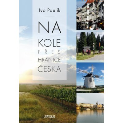 Na kole přes hranice Česka - Ivo Paulík – Zboží Mobilmania