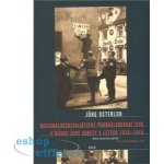 Nacionálněsocialistické pronásledování Židů v říšské župě -- Sudety 1938 1945 - Osterloh Jorg – Sleviste.cz