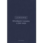 Křesťanství rozumu a jiné eseje - Gotthold Ephraim Lessing – Sleviste.cz