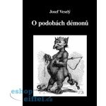 O podobách démonů - Veselý Josef – Hledejceny.cz