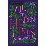 All the Hidden Paths - (Meadows Foz)(Paperback) – Hledejceny.cz