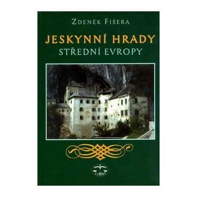 Jeskynní hrady střední Evropy – Hledejceny.cz