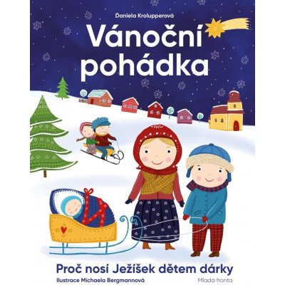 Vánoční pohádka - Proč nosí Ježíšek dětem dárky - Krolupperová Daniela – Zboží Mobilmania