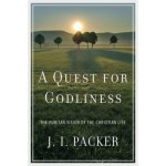 A Quest for Godliness: The Puritan Vision of the Christian Life Packer J. I.Paperback – Zbozi.Blesk.cz
