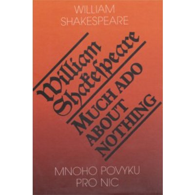 Mnoho povyku pro nic - č.-a. - William Shakespeare