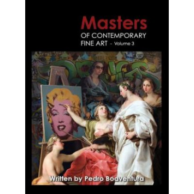 Masters of Contemporary Fine Art Book Collection - Volume 3 Painting, Sculpture, Drawing, Digital Art