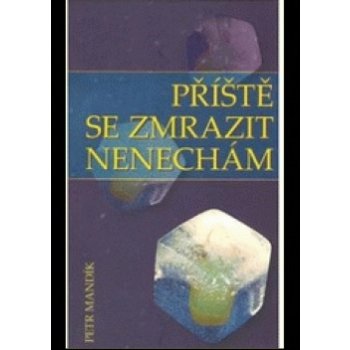 Příště se zmrazit nenechám - Petr Mandík