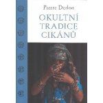 Okultní tradice Cikánů - Derlon, Pierre, Vázaná – Hledejceny.cz