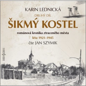 Šikmý kostel 2: Románová kronika ztraceného města - Karin Lednická