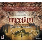 Mycelium III Pád do temnot - Kadlečková Vilma – Hledejceny.cz