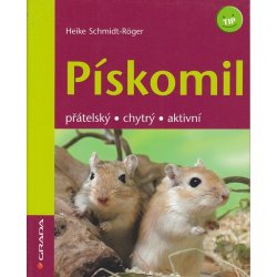 Pískomil -- přátelský, chytrý, aktivní - Heike Schmidt-Röger