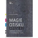 Kniha Magie otisku - Grafické techniky a technologie tisku - Ondře...